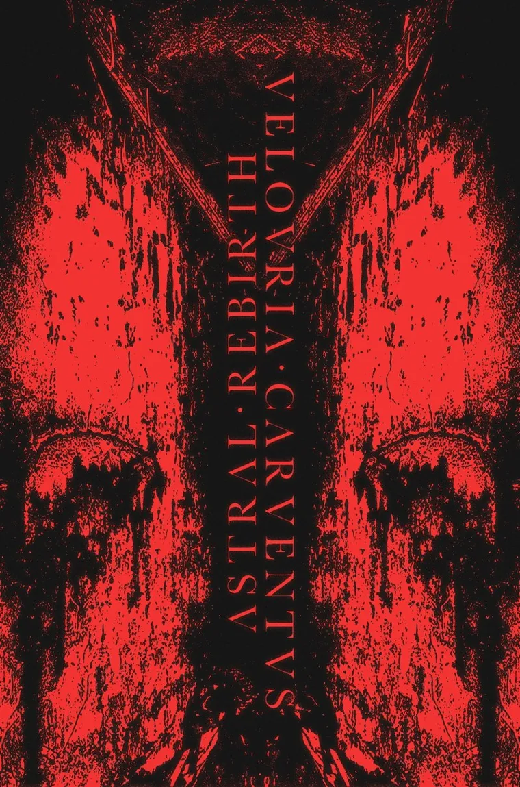 Astral Rebirth / Velouria Carventus — Vermillion Abhorrence