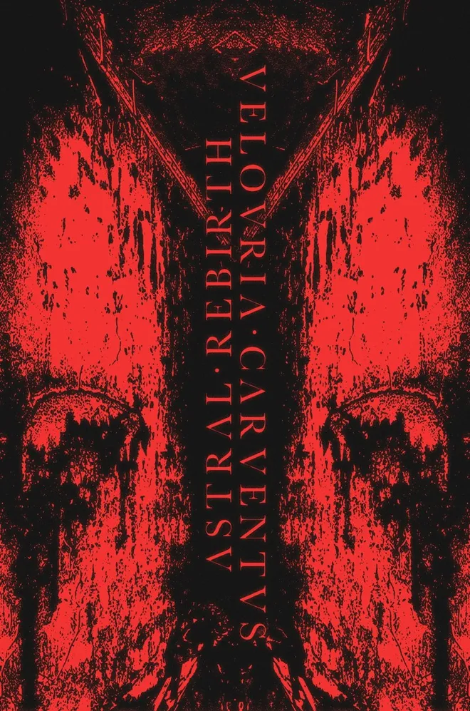Astral Rebirth / Velouria Carventus — Vermillion Abhorrence