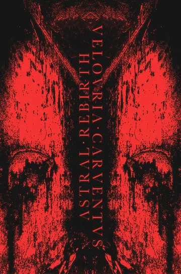 Astral Rebirth / Velouria Carventus — Vermillion Abhorrence